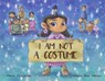 I am Not a Costume - Maria DesJarlait - 9781778540738
