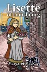 Lisette of Louisbourg - Margaret MacKay - 9781778610400