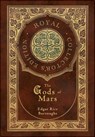 The Gods of Mars (Royal Collector's Edition) (Case Laminate Hardcover with Jacket) - Edgar Rice Burroughs - 9781778785320