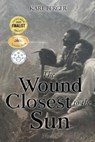 The Wound Closest to the Sun - Karl Berger - 9781778835490