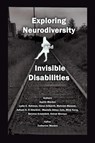Exploring Neurodiversity and Invisible Disabilities - Austin Mardon ; Lydia C. Rehman ; Varun Srikanth - 9781778890246