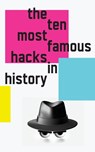The 10 Most Famous Hacks in History - Black Hat Kathy - 9781778902048