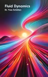 Fluid Dynamics (Hardcover Edition) - Yves Norton Schütten - 9781778902536