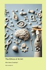 The Ethics of AI Art - Ada Lovelace Jr. - 9781778902680