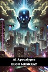 AI Apocalypse - Elon Muskrat - 9781778903809