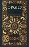 The History Structure and Dynamics of Orgies from Pre-History to Present Day - Megan Dennis - 9781778903847