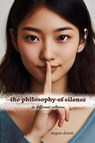 The Philosophy of Silence in Different Cultures - Megan Dennis - 9781778904493