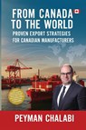 FROM CANADA TO THE WORLD - Peyman Chalabi - 9781778921902