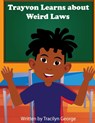 Trayvon Learns about Weird Laws - Tracilyn George - 9781779485113