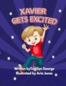Xavier Gets Excited - Tracilyn George - 9781779487131