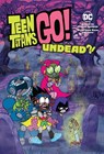 Teen Titans Go!: Undead?! - Michael Northrop ; Eric Owen - 9781779507853
