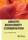 Aquatic Biodiversity Conservation - Prashant Telvekar - 9781779564061