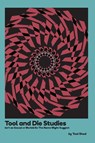 Tool and Die Studies isn't as Sexual or Morbid As The Name Might Suggest - Tool Shed - 9781779610461