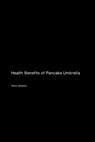 Health Benefits of Pancake Umbrella - Alexis Jellybean - 9781779617620