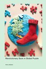 Revolutionary Sock in Global Puzzle - Alexis Jellybean - 9781779617866