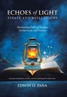 Echoes of Light - Essays and Reflections: Illuminating Paths of Wisdom, Brotherhood, and Purpose - Edwin O. Paña - 9781779628169