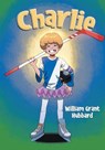 Charlie - William Grant Hubbard - 9781779629272