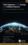 DeFi Adoption in the Energy and Utilities Industry - Pushan Kumar Dutta ; S. B. Goyal ; Chaman Verma - 9781779642394