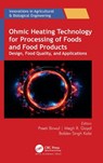 Ohmic Heating Technology for Processing of Foods and Food Products - Preeti Birwal ; Megh R. Goyal ; Baldev Singh Kalsi - 9781779643704