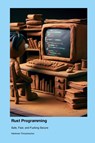 Rust Programming - Herkimer Throckmorton - 9781779661715