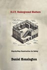 DIY Underground Shelters - Daniel Kensington - 9781779665959