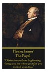 Henry James' The Pupil: "Obstacles are those frightening things you see when you take you eyes off your goal." - Henry James - 9781780006673