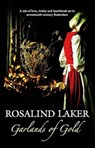 Garlands of Gold - Rosalind Laker - 9781780100869