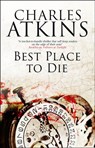 Best Place to Die - Charles Atkins - 9781780103181