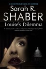 Louise's Dilemma - Sarah R. Shaber - 9781780104522