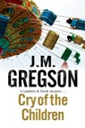 Cry of the Children - J. M. Gregson - 9781780104669