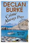 Crime Always Pays - Declan Burke - 9781780105246