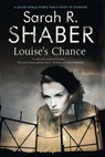 Louise's Chance - Sarah R. Shaber - 9781780107158