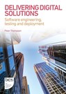 Delivering Digital Solutions - Peter Thompson - 9781780177113