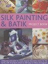Silk Painting & Batik Project Book - Stokoe Susie - 9781780194134