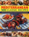 Mediterranean: 500 Classic Recipes - Beverley Jollands - 9781780194448