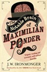 The Notable Brain of Maximilian Ponder - John Ironmonger - 9781780220833