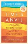 Time's Anvil - Richard Morris - 9781780222448