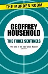 The Three Sentinels - Geoffrey Household - 9781780224176