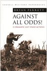 Against All Odds! - Bryan Perrett - 9781780225203