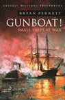 Gunboat!: Small Ships At War - Bryan Perrett - 9781780225227