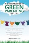 The Ultimate Guide to Green Parenting - LIGHTS,  Zion - 9781780263243