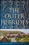 The Outer Hebrides - Mary MacLeod Rivett - 9781780273679