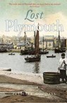 Lost Plymouth - Felicity Goodall - 9781780274140