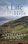 A Life in the Hills - Katharine Stewart - 9781780275079