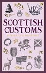 Scottish Customs - Sheila Livingstone - 9781780277301