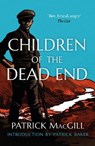 Children of the Dead End - Patrick MacGill - 9781780277646