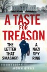 A Taste for Treason - Andrew Jeffrey - 9781780277882