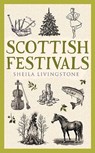 Scottish Festivals - Sheila Livingstone - 9781780279251