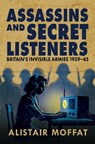 Assassins and Secret Listeners - Alistair Moffat - 9781780279862