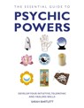 The Essential Guide to Psychic Powers - Sarah Bartlett - 9781780281131